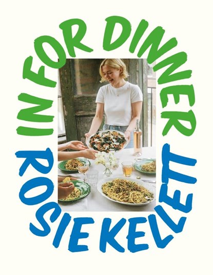 In for Dinner, Rosie Kellett - Gebonden - 9781529936568