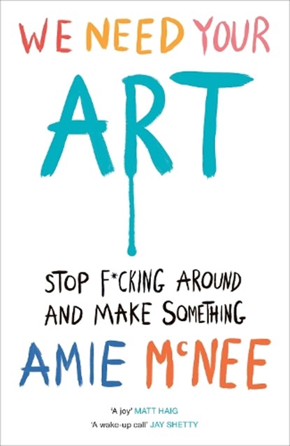 We Need Your Art, Amie Mcnee - Gebonden - 9781529937015