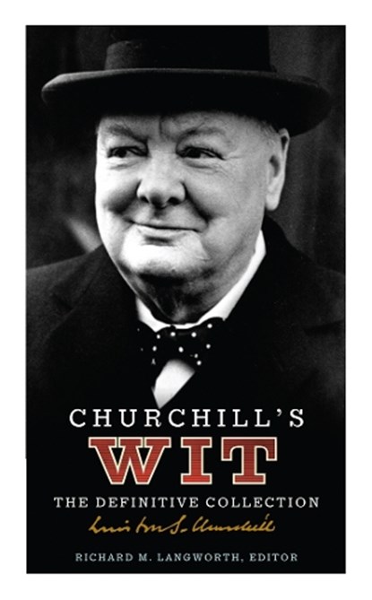 Churchill's Wit, Richard M. Langworth - Paperback - 9781529938746