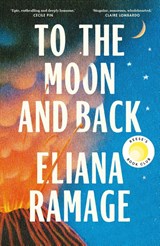 To the Moon and Back - Eliana Ramage - 9781529939583
