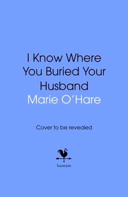 I Know Where You Buried Your Husband, Marie O'Hare - Ebook - 9781529939859