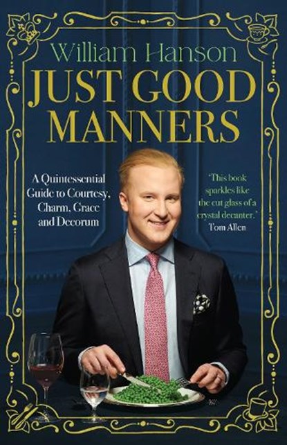 Just Good Manners, William Hanson - Gebonden - 9781529939958