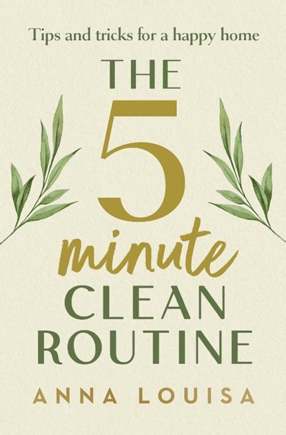 The 5 Minute Clean Routine, Anna Louisa - Gebonden - 9781529941982