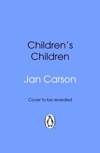 Children's Children, Jan Carson - Ebook - 9781529942699