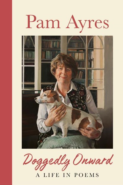 Doggedly Onward, Pam Ayres - Gebonden - 9781529944723