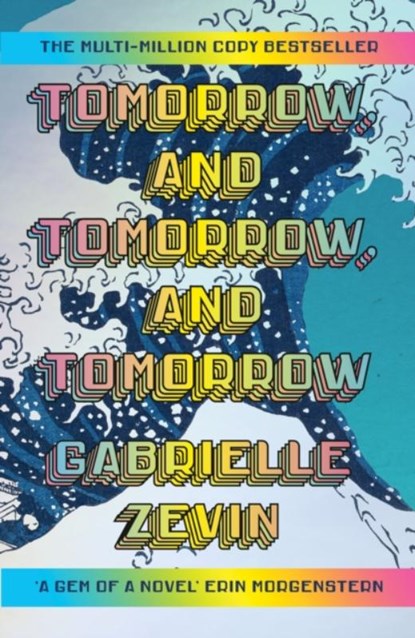 Tomorrow, and Tomorrow, and Tomorrow, Gabrielle Zevin - Gebonden - 9781529944792