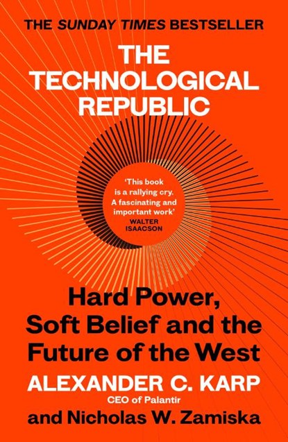 The Technological Republic, Alexander C. Karp ; Nicholas W.Zamiska - Paperback - 9781529945409