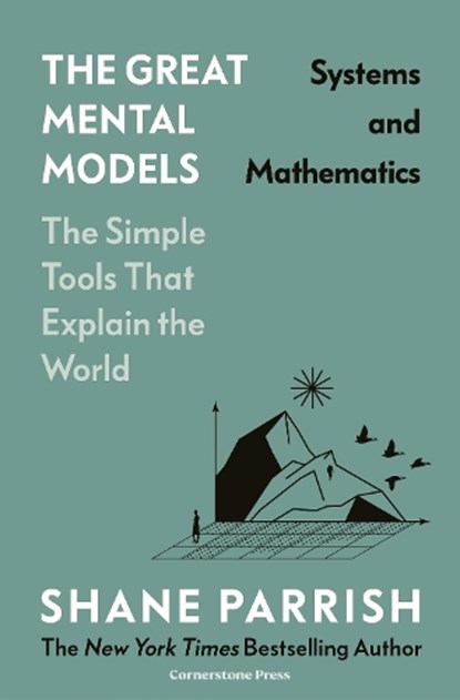 The Great Mental Models: Systems and Mathematics, Shane Parrish ; Rhiannon Beaubien ; Rosie Leizrowice - Gebonden - 9781529945713