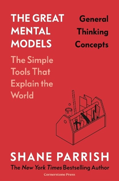 The Great Mental Models: General Thinking Concepts, Shane Parrish ; Rhiannon Beaubien - Gebonden - 9781529945737