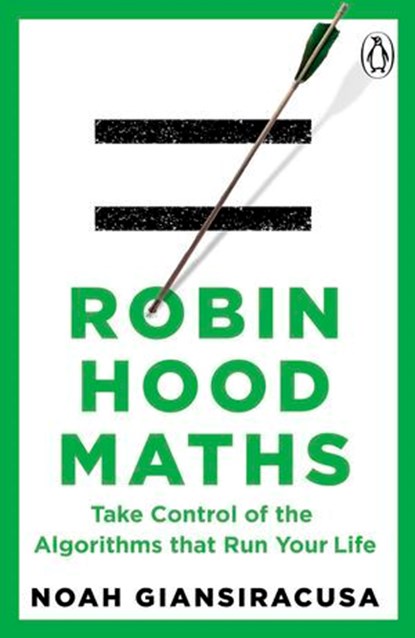 Robin Hood Maths, Noah Giansiracusa - Ebook - 9781529948103
