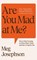 Are You Mad At Me?, Meg Josephson - Paperback - 9781529949629