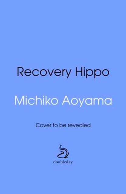 The Healing Hippo Of Hinode Park, Michiko Aoyama - Ebook - 9781529949773