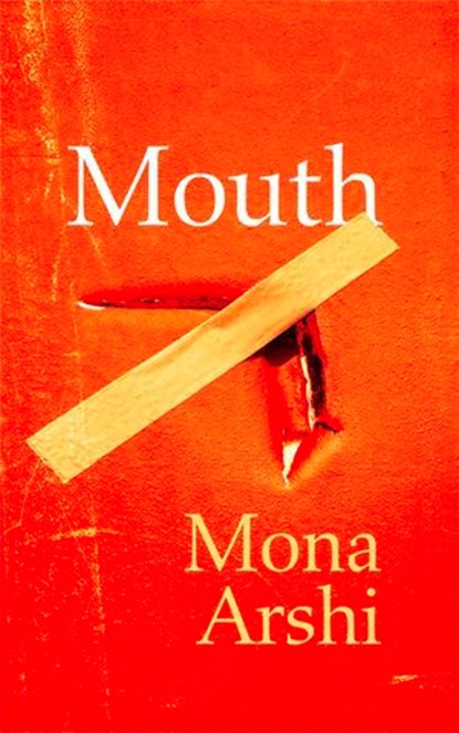 Mouth, Mona Arshi - Ebook - 9781529949858
