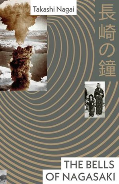The Bells of Nagasaki, Takashi Nagai - Ebook - 9781529952612