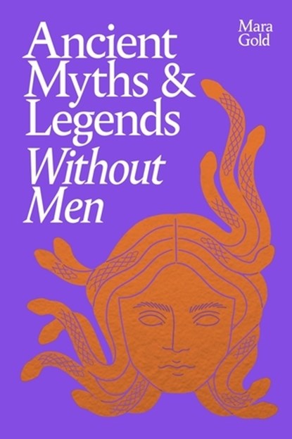 Ancient Myths and Legends Without Men, Mara Gold - Gebonden - 9781529953138