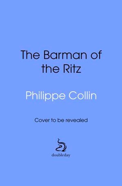 The Barman of the Ritz, Philippe Collin - Ebook - 9781529956412