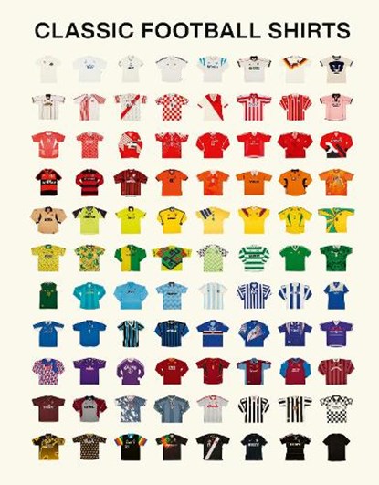 Classic Football Shirts, Classic Football Shirts ; Rory Smith - Gebonden - 9781529957457