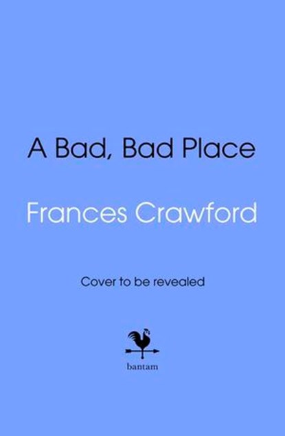 A Bad, Bad Place, Frances Crawford - Ebook - 9781529959499
