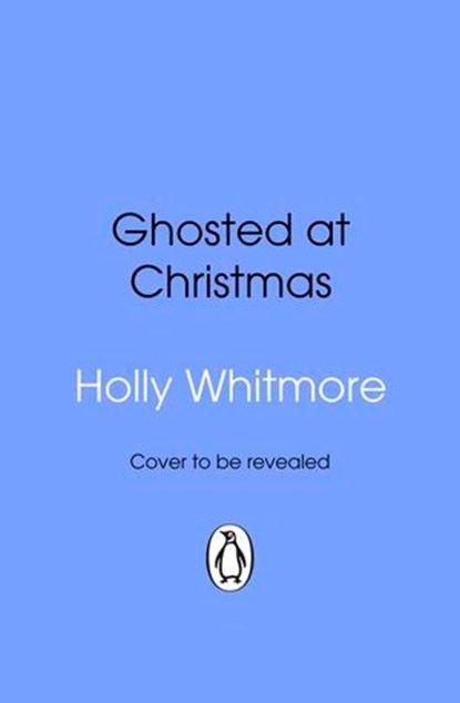Ghosted at Christmas, Holly Whitmore - Ebook - 9781529960327