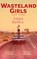Wasteland Girls, Anna Bailey - Paperback - 9781529962048