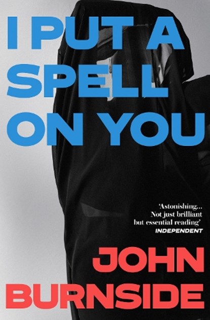 I Put a Spell on You, John Burnside - Paperback - 9781529962864