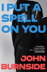 I Put a Spell on You - John Burnside - 9781529962864