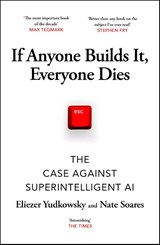 If Anyone Builds It, Everyone Dies - Eliezer Yudkowsky ; Nate Soares - 9781529964660