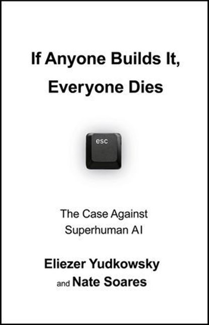 If Anyone Builds It, Everyone Dies, Eliezer Yudkowsky ; Nate Soares - Ebook - 9781529964677