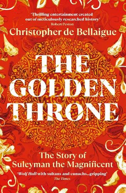 The Golden Throne, Christopher de Bellaigue - Paperback - 9781529967050