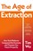 The Age of Extraction, Tim Wu - Paperback - 9781529967319