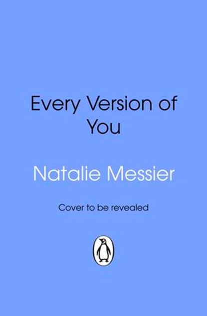 Every Version of You, Natalie Messier - Ebook - 9781529969412