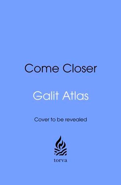 Come Closer, Galit Atlas - Ebook - 9781529971729