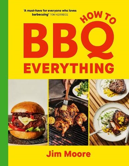 How to BBQ Everything, Jim Moore - Gebonden - 9781529975758