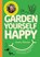Garden Yourself Happy, Jonny Hincks - Gebonden - 9781529976243