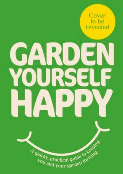 Garden Yourself Happy, Jonny Hincks - Ebook - 9781529976250