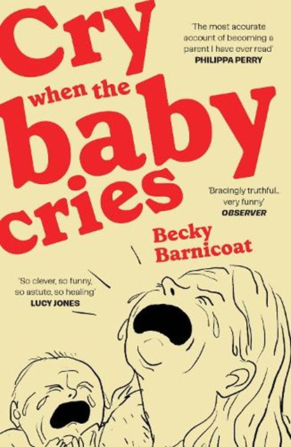 Cry When the Baby Cries, Becky Barnicoat - Paperback - 9781529977172
