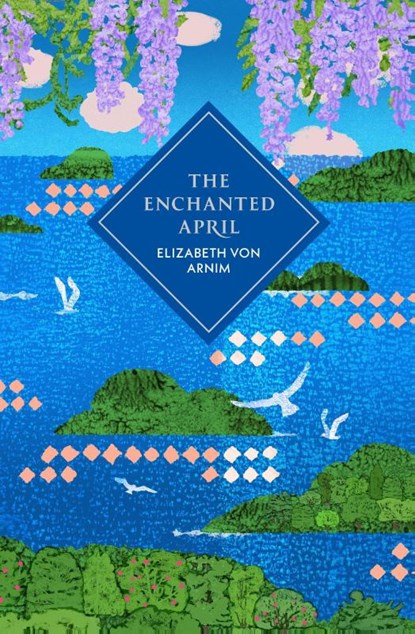The Enchanted April, Elizabeth Von Arnim - Gebonden - 9781529978162
