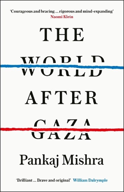 The World After Gaza, Pankaj Mishra - Paperback - 9781529978742