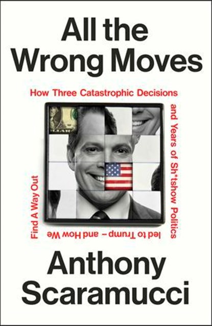 All the Wrong Moves, Anthony Scaramucci - Ebook - 9781529979077