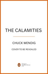 The Calamities - Chuck Wendig - 9781529979459