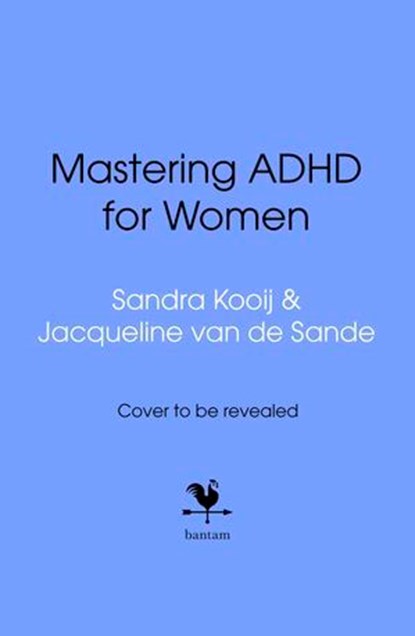 Mastering ADHD for Women, Sandra Kooij ; Jacqueline van de Sande - Ebook - 9781529979497