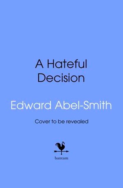 A Hateful Decision, Edward Abel Smith - Ebook - 9781529980578