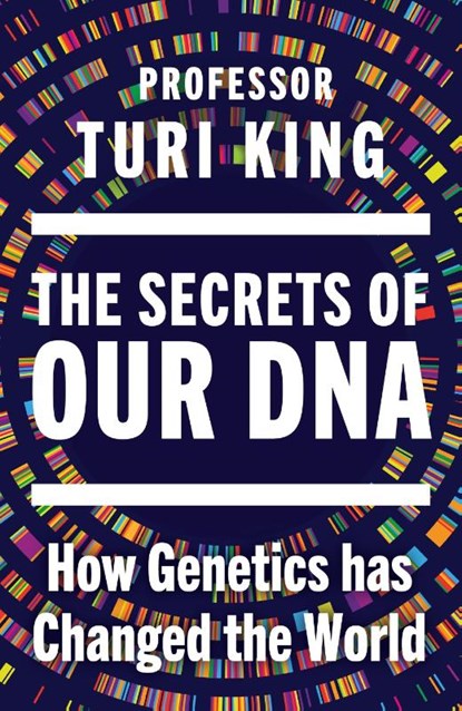 The Secrets of our DNA, Turi King - Paperback - 9781529980752