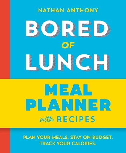 Bored of Lunch: Meal Planner, Nathan Anthony - Paperback - 9781529987669