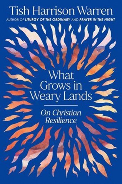What Grows in Weary Lands, Tish Harrison Warren - Ebook - 9781529989724
