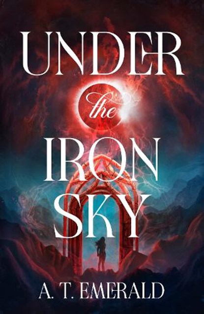 Under the Iron Sky, A.T. Emerald - Paperback - 9781529993509