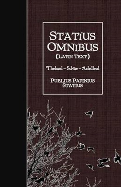Statius Omnibus, STATIUS,  Publius Papinius - Paperback - 9781530083763