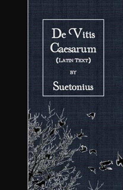 De Vitis Caesarum: Latin Text, Suetonius - Paperback - 9781530085941