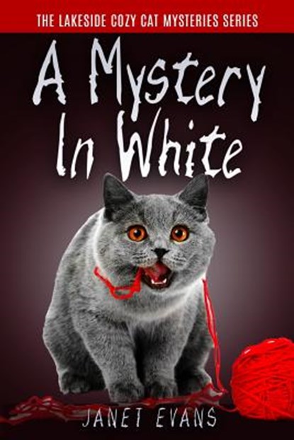 A Mystery In White: ( The Lakeside Cozy Cat Mystery Series - Book 2 ), EVANS,  Janet - Paperback - 9781530148295