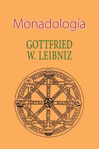 Monadología, Gottfried W. Leibniz - Paperback - 9781530291793